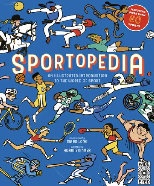 Sportopedia: Explore More Than 50 Sports from Around the World by Mark Long, Adam Skinner