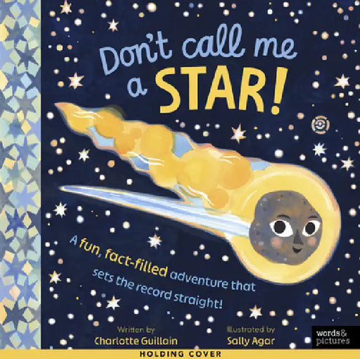 Don't Call Me a Star!: A Fun, Fact-Filled Adventure That Sets the Record Straight! by Charlotte Guillain, Sally Agar