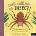Don't Call Me an Insect! by Charlotte Guillain, Sally Agar