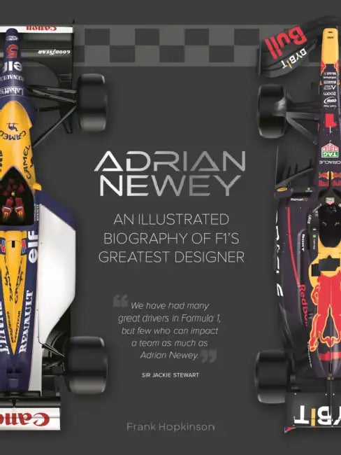 Adrian Newey: An Illustrated Biography of F1's Greatest Designer by Frank Hopkinson