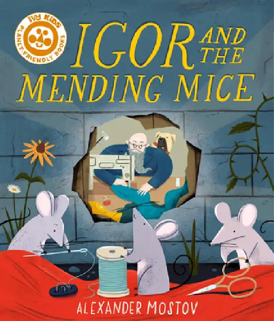 Igor and the Mending Mice by Alexander Mostov, Alexander Mostov