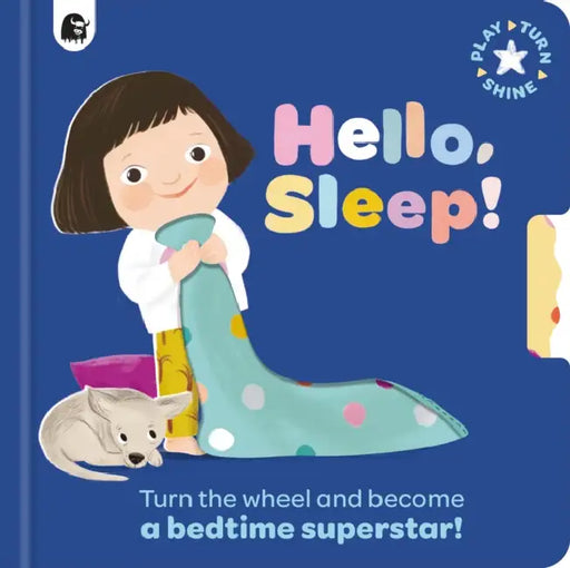 Hello, Sleep!: Turn the wheel and become a bedtime superstar! by Happy Yak