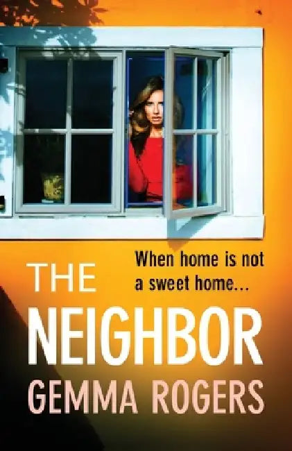 The Neighbor by Gemma Rogers
