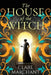 The House of the Witch by Clare Marchant