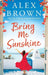 Bring Me Sunshine by Alex Brown