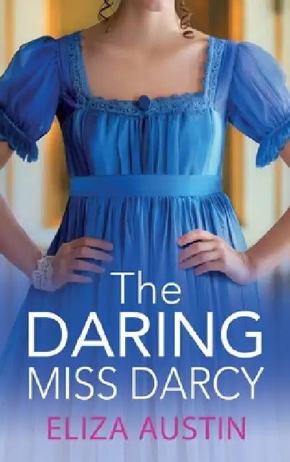 The Daring Miss Darcy by Eliza Austin