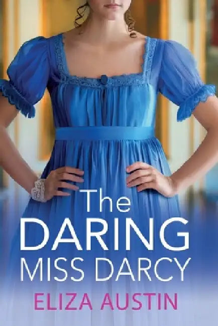 The Daring Miss Darcy by Eliza Austin