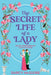 The Secret Life of a Lady by Darcy McGuire
