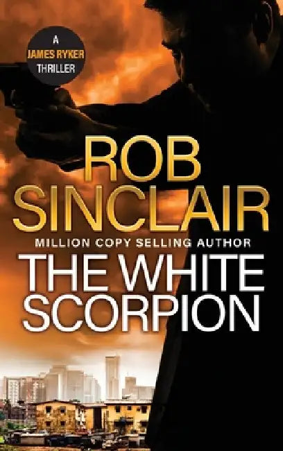 The White Scorpion by Rob Sinclair