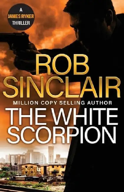 The White Scorpion by Rob Sinclair