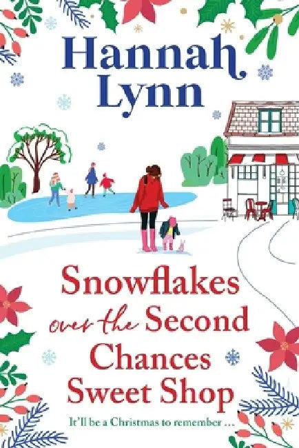 Snowflakes Over the Second Chances Sweet Shop by Hannah Lynn