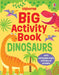 Big Activity Book Dinosaurs by Kirsteen Robson