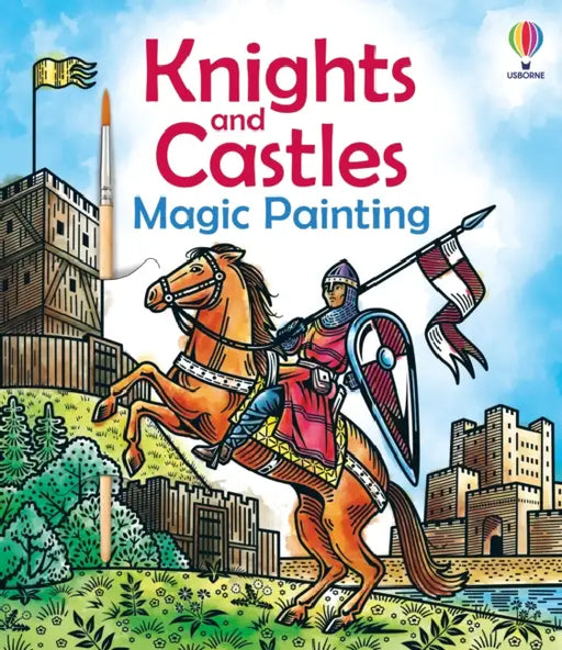 Knights and Castles Magic Painting by Abigail Wheatley