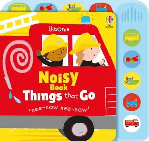 Noisy Book Things That Go by Fiona Watt