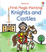 First Magic Painting Knights and Castles by Abigail Wheatley
