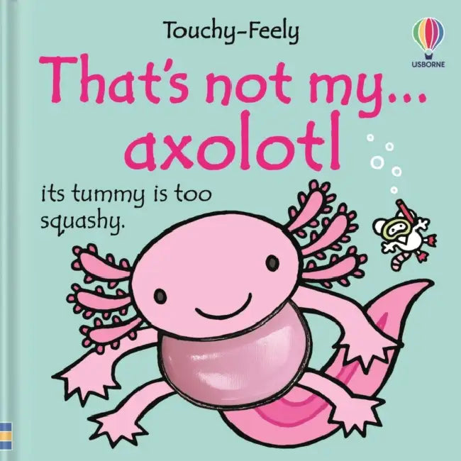 That's not my axolotl... by Emily Bone