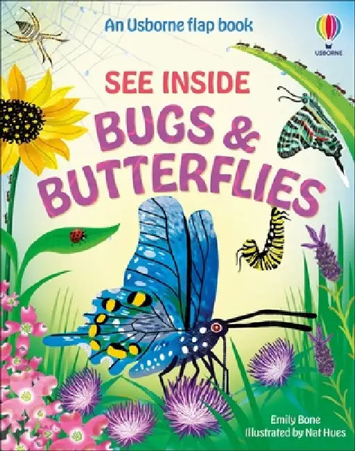 See Inside Bugs and Butterflies by Emily Bone, Nat Hues
