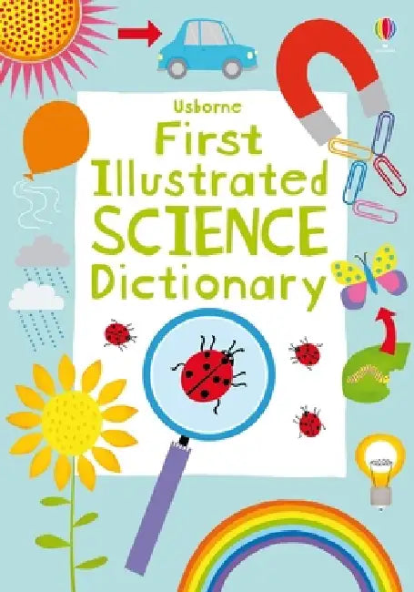 First Illustrated Science Dictionary by Kirsteen Robson, Candice Whatmore