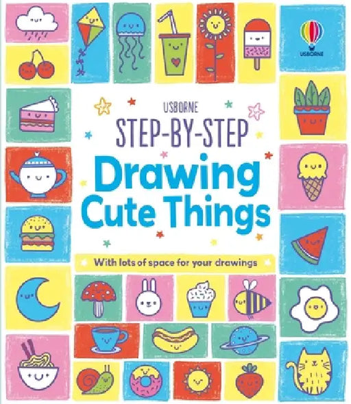 Step-By-Step Drawing Cute Things by Kate Nolan, Becky Cas