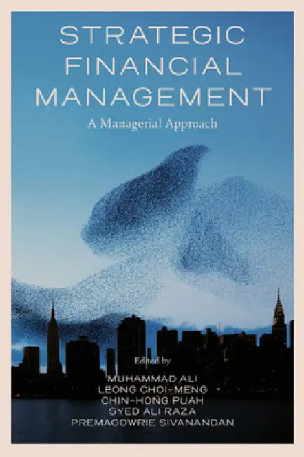 Strategic Financial Management: A Managerial Approach by Muhammad Ali