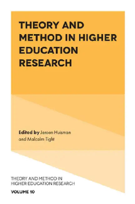 Theory and Method in Higher Education Research by Jeroen Huisman