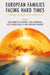 European Families Facing Hard Times: Challenges, Strategies, and Family Policies by Vida Česnuityte, Gerardo A. Meil Landwerlin, Jesús Rogero-García