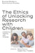 The Ethics of Unlocking Research with Children: Creativity, Agency and Change by Sam Frankel