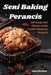 Seni Baking Perancis by Jane Hazimie