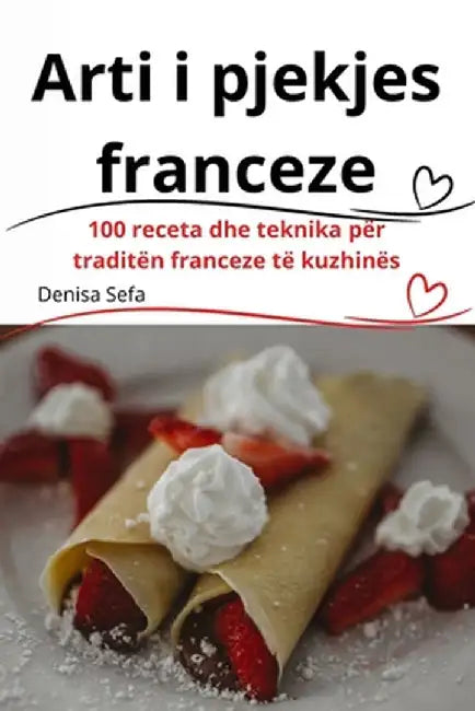 Arti i pjekjes franceze by Denisa Sefa