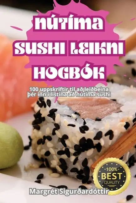 Nútíma Sushi Leikni Hogbók by Margrét Sigurðardóttir