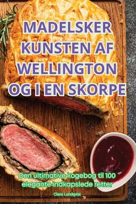 Madelsker Kunsten AF Wellington Og I En Skorpe by Clara Lundqvist