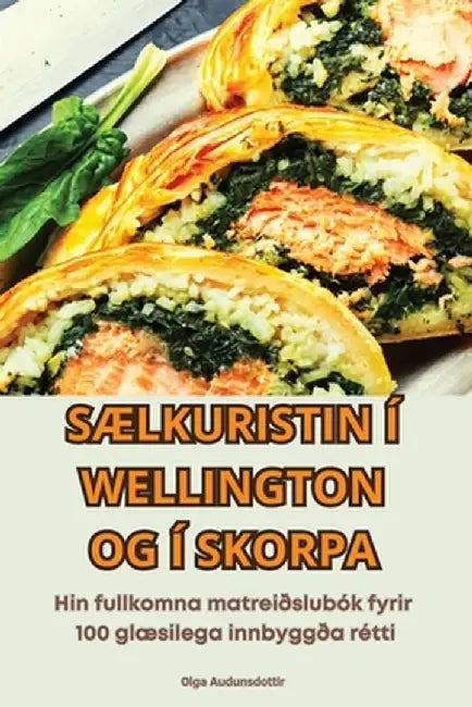 SÆlkuristin Í Wellington Og Í Skorpa by Olga Audunsdottir