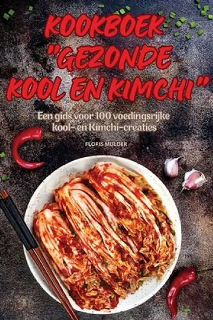 Kookboek Gezonde Kool En Kimchi by Floris Mulder
