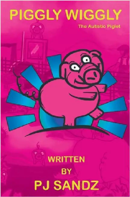 Piggly Wiggly: The Autistic Piglet by Sandz, Pj