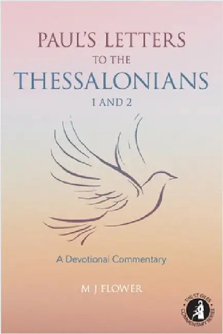 Paul's Letters to the Thessalonians 1 and 2: A Devotional Commentary by Flower, M. J.