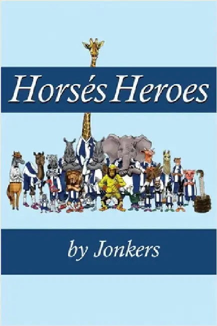 Horsés Heroes by Jonkers