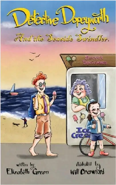 Detective Dopeyworth and the Seaside Swindler by Green, Elizabeth