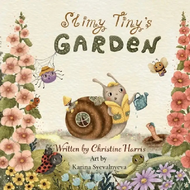 Slimy Tiny's Garden by Christine Harris