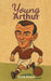 Young Arthur: A Football Journey. 1940-1962 by Scott Dixon
