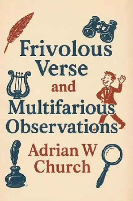 Frivolous Verse and Multifarious Observations by Adrian Church
