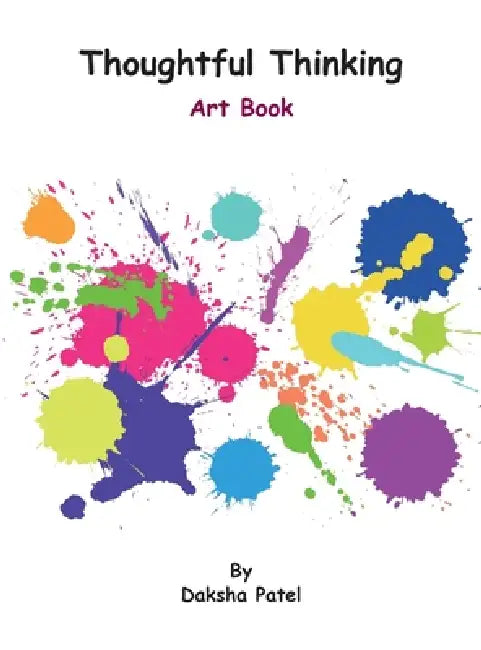 Thoughtful Thinking: Art Book by Daksha Patel