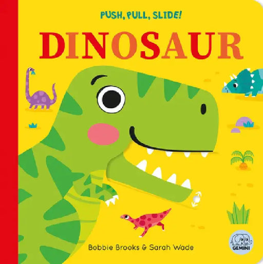 Push, Pull, Slide! Dinosaur by Bobbie Brooks
