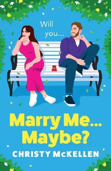 Marry Me...Maybe? by Christy McKellen
