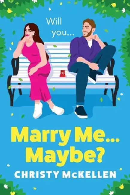Marry Me...Maybe? by Christy McKellen