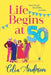 Life Begins at 50! by Celia Anderson