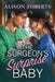 The Surgeon's Surprise Baby by Alison Roberts