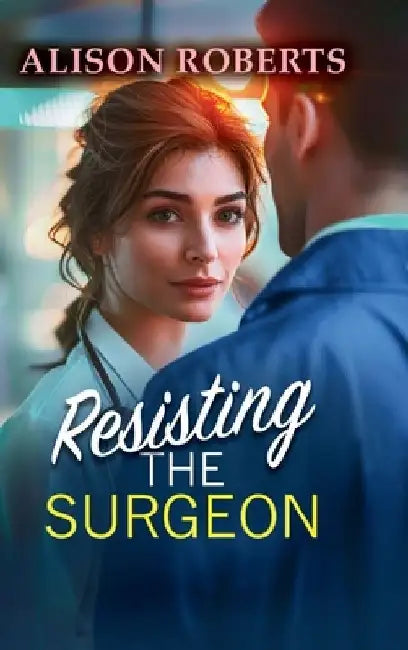 Resisting the Surgeon by Alison Roberts