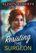 Resisting the Surgeon by Alison Roberts