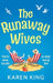 The Runaway Wives by Karen King