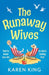 The Runaway Wives by Karen King